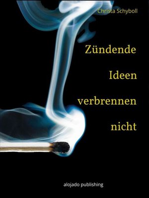 cover image of Zündende Ideen verbrennen nicht